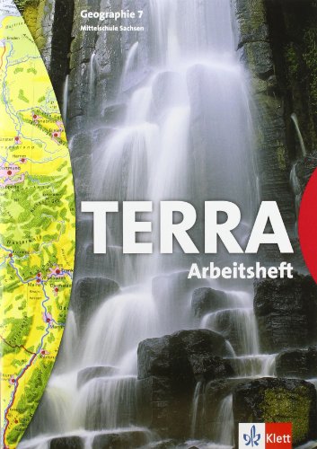 - TERRA Geographie für Sachsen - Ausgabe für Mittelschulen (Bisherige Ausgabe): TERRA Geographie. Sachsen. 7. Schuljahr. Arbeitsheft Mittelschulen. Neubearbeitung