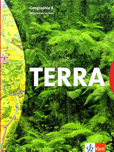 - TERRA Geographie für Sachsen - Ausgabe für Mittelschulen (Bisherige Ausgabe): TERRA Geographie für Sachsen - Ausgabe für Mittelschulen / Schülerbuch 8. Schuljahr