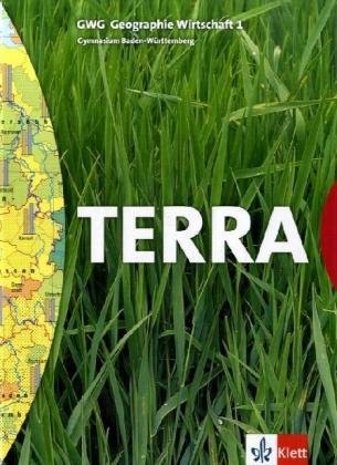  - TERRA GWG für Gymnasien in Baden-Württemberg. Geographie - Wirtschaft: TERRA GWG Geographie Wirtschaft 1. 5. Schuljahr. Schülerband. Baden-Württemberg. Für Gymnasien: BD 1