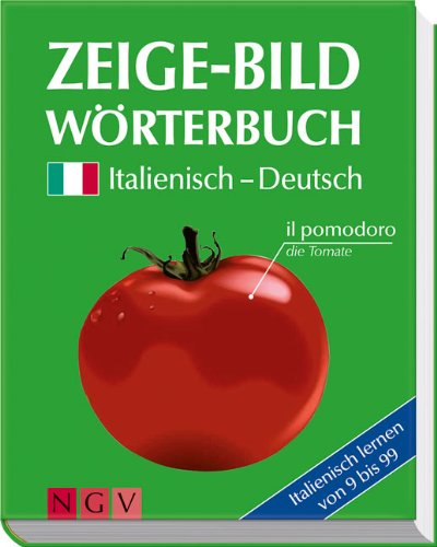 - Zeige-Bildwörterbuch Italienisch-Deutsch: Italienisch lernen von 9 bis 99