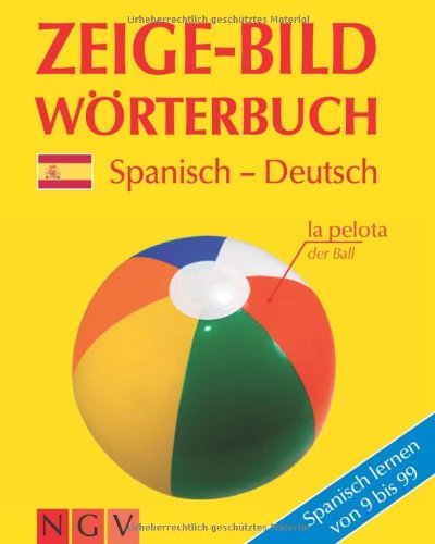 - Zeige-Bildwörterbuch Spanisch-Deutsch: Spanisch lernen von 9 bis 99
