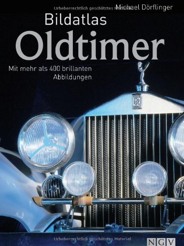  - Bildatlas Oldtimer: Mit mehr als 400 brillanten Abbildungen