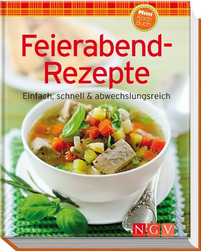  - Feierabend-Rezepte (Minikochbuch): Einfach, schnell & abwechslungsreich