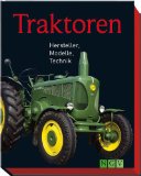 - Traktoren, international: Vom Hart-Parr 40 bis zum Fendt 936 Vario