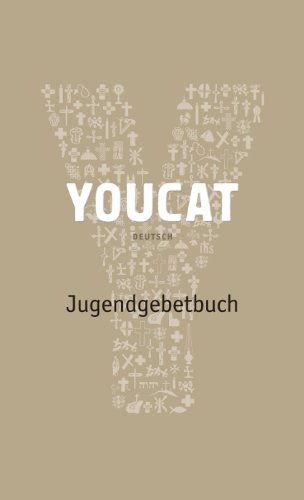  - YOUCAT DEUTSCH: Jugendgebetbuch