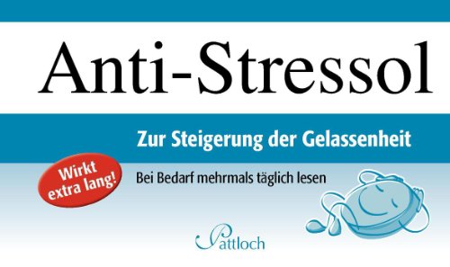 - Anti-Stressol: Zur Steigerung der Gelassenheit