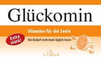  - Glückomin: Vitamine für die Seele: Vitamine für die Seele. Extra stark! Bei Bedarf mehrmals täglich lesen