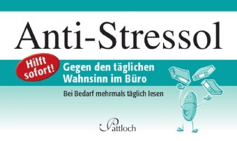  - Anti-Stressol: Gegen den täglichen Wahnsinn im Büro