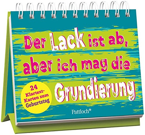  - Der Lack ist ab, aber ich mag die Grundierung: 24 Klartext-Karten zum Geburtstag
