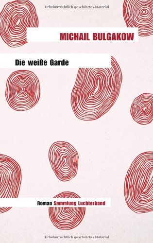- Die weiße Garde: Roman