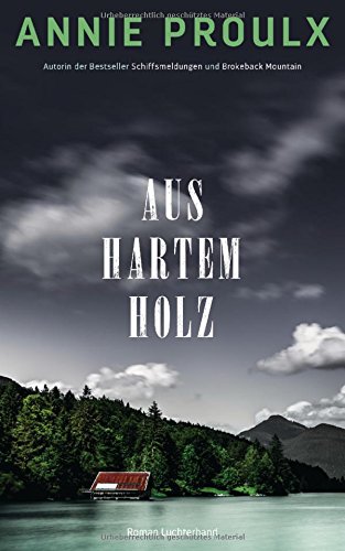  - Aus hartem Holz: Roman