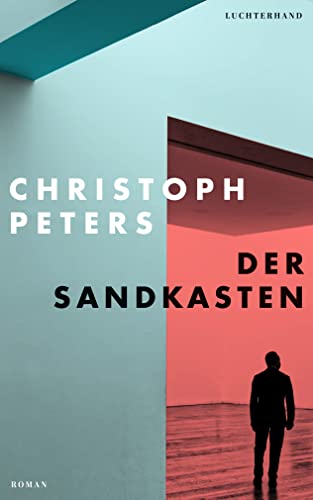 Peters, Christoph - Der Sandkasten: Roman