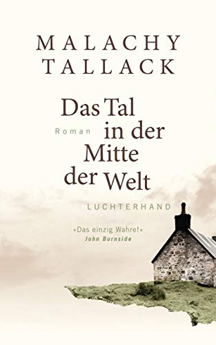 Tallack, Malachy, Berr, Klaus - Das Tal in der Mitte der Welt: Roman