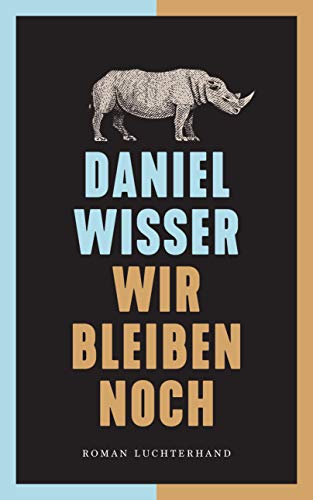 Wisser, Daniel - Wir bleiben noch: Roman