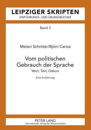  - Vom politischen Gebrauch der Sprache: Wort, Text, Diskurs<BR> Eine Einführung