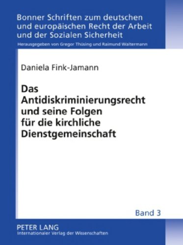 Fink-Jamann, Daniela - Das Antidiskriminierungsrecht und seine Folgen für die kirchliche Dienstgemeinschaft: Eine Bestandsaufnahme nach Erlass der Richtlinie 2000/78/EG und