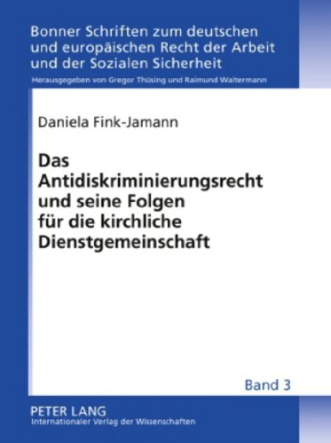 Fink-Jamann, Daniela - Das Antidiskriminierungsrecht und seine Folgen für die kirchliche Dienstgemeinschaft: Eine Bestandsaufnahme nach Erlass der Richtlinie 2000/78/EG und ... im kirchlichen Dienst