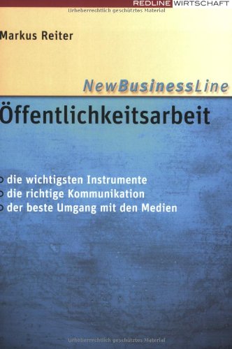 - Öffentlichkeitsarbeit: - die wichtigsten Instrumente - die richtige Kommunikation - der beste Umgang mit den Medien