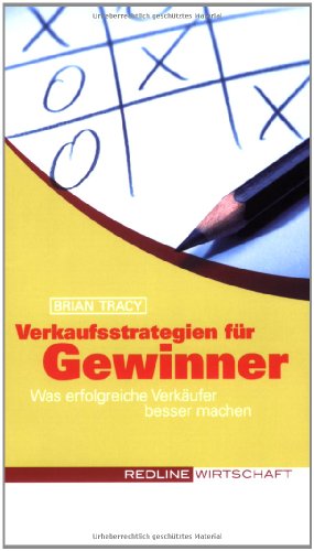 - Verkaufsstrategien für Gewinner: Was erfolgreiche Verkäufer besser machen