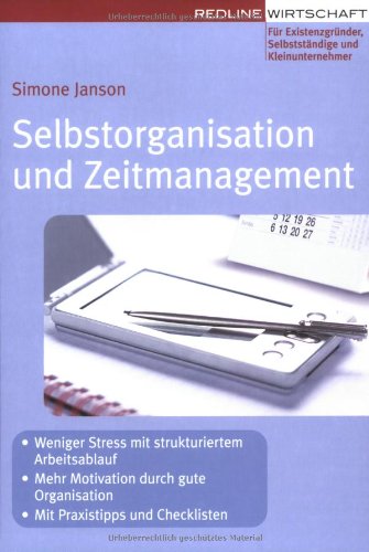 - Selbstorganisation und Zeitmanagement: Mit Praxistipps und Checklisten