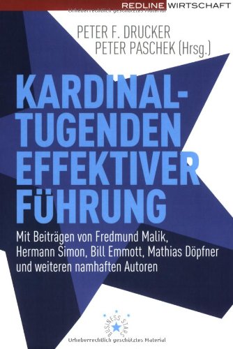 - Kardinaltugenden effektiver Führung: Mit Beiträgen von Fredmund Malik, Hermann Simon, Bill Emmott, Mathias Döpfner und weiteren namhaften Autoren