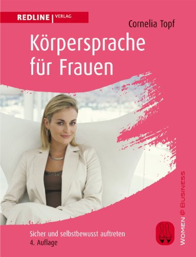 - Körpersprache für Frauen: Sicher und selbstbewusst auftreten