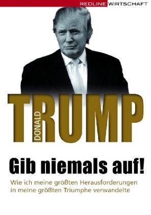 - Gib niemals auf!: Wie ich meine größten Herausforderungen in meine größten Triumphe verwandelte