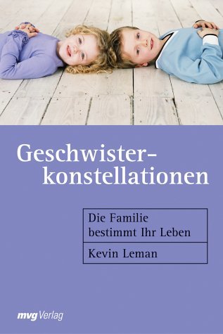 - Geschwisterkonstellationen. Die Familie bestimmt Ihr Leben.