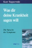  - Die Botschaft Deines Körpers: Die Sprache der Organe