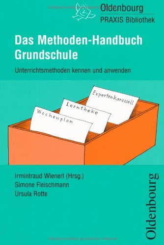 - Das Methoden-Handbuch für die Grundschule: Unterrichtsmethoden kennen und erfolgreich anwenden - Band 252