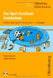  - 77 kleine Spiele für den Sportunterricht: Koordinative und konditionelle Fähigkeiten gezielt fördern. 1. bis 4. Schuljahr