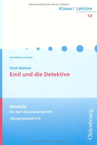 - 5./6. Jahrgangsstufe - Emil und die Detektive: Band 14: Modelle für den Literaturunterricht 5/6