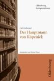  - Der Hauptmann von Köpenick. Interpretationen: Mit Unterrichtshilfen
