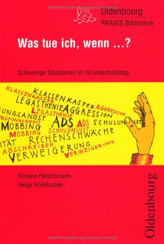 - Was tue ich, wenn...?: Schwierige Situationen im Grundschulalltag - Band 246