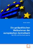  - Die Europäische Zentralbank: Eine kritische Einführung in die Strategie und Politik der EZB und die Probleme in der EWU