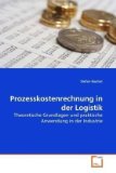  - Logistikkostenrechnung: Kosten-, Leistungs- und Erlösinformationen zur erfolgsorientierten Steuerung der Logistik