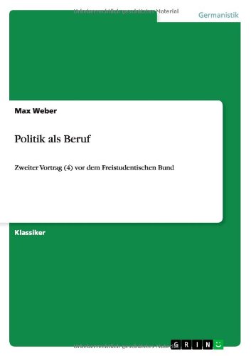  - Politik als Beruf: Zweiter Vortrag (4) vor dem  Freistudentischen Bund