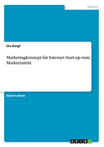 Kargl, Urs - Marketingkonzept für Internet Start-up zum Markteintritt