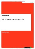  - Das Gesundheitssystem der USA: Governance-Strukturen staatlicher und privater Akteure (Schriften des Zentrums für Sozialpolitik, Bremen)