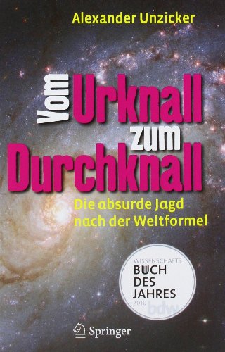  - Vom Urknall zum Durchknall: Die absurde Jagd nach der Weltformel
