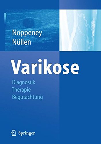  - Varikose: Diagnostik - Therapie - Begutachtung