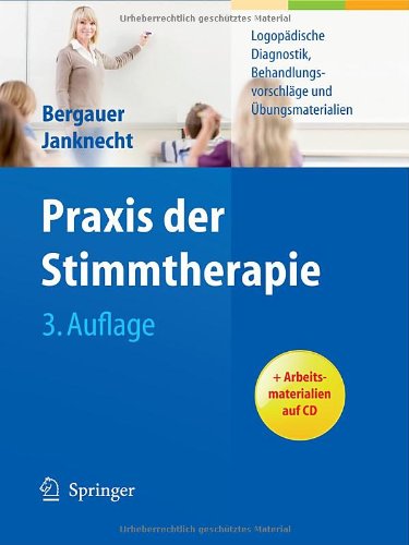  - Praxis der Stimmtherapie: Logopädische Diagnostik, Behandlungsvorschläge und Übungsmaterialien