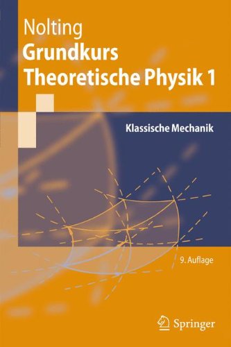  - Grundkurs Theoretische Physik 1: Klassische Mechanik (Springer-Lehrbuch)