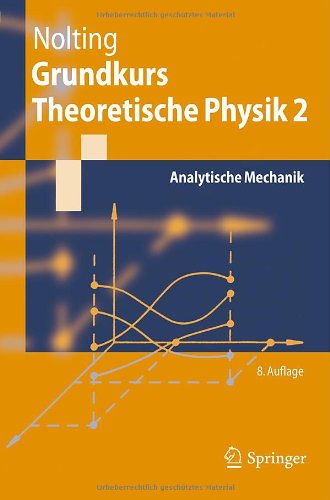  - Grundkurs Theoretische Physik 2: Analytische Mechanik (Springer-Lehrbuch)