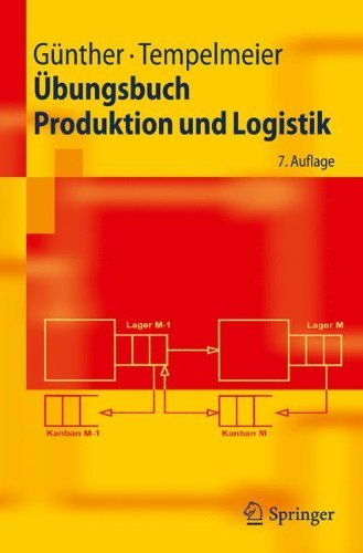 - Übungsbuch Produktion und Logistik (Springer-Lehrbuch)