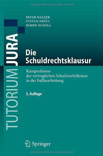 - Die Schuldrechtsklausur: Kernprobleme der vertraglichen Schuldverhältnisse in der Fallbearbeitung (Tutorium Jura) (German Edition)