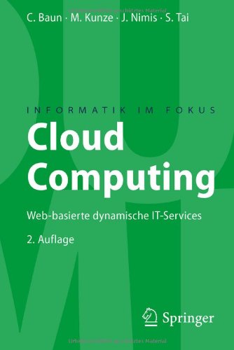  - Cloud Computing: Web-basierte dynamische IT-Services (Informatik im Fokus) (German Edition)