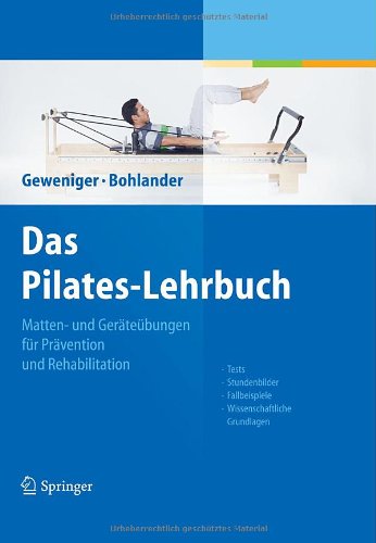 - Das Pilates-Lehrbuch: Matten- und Geräteübungen für Prävention und Rehabilitation