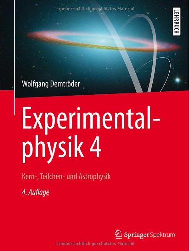 - Experimentalphysik 4: Kern-, Teilchen- und Astrophysik (Springer-Lehrbuch)