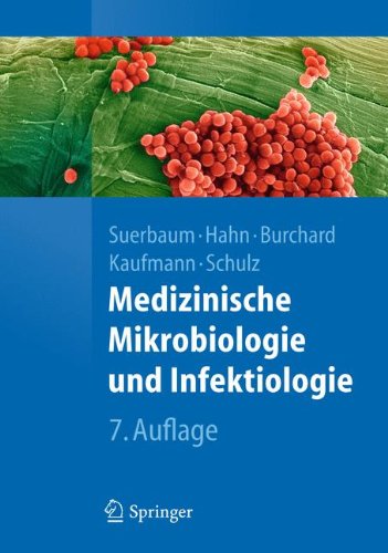  - Medizinische Mikrobiologie und Infektiologie (Springer-Lehrbuch)